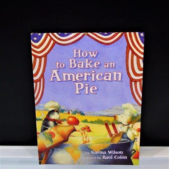 How to Bake an American Pie by Karma Wilson - Picture 9 of 9